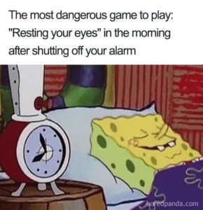 34 Memes That Hit Home For People Who Always Wake Up Late